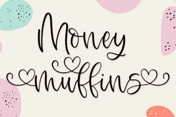 Money Muffins: A Script Handwritten Typeface for Relaxed Campaign Design